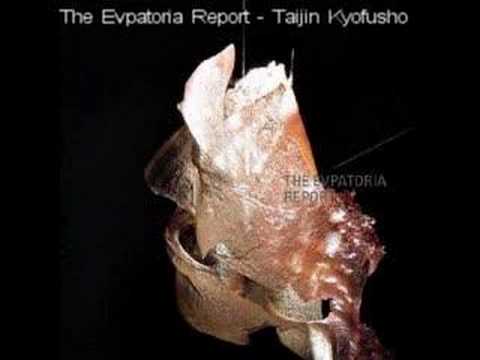 The Evpatoria Report - Taijin Kyofusho