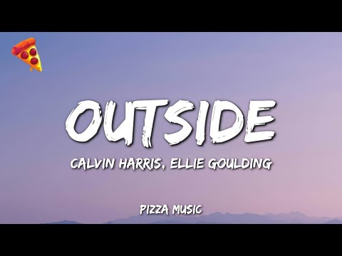 Outside - Calvin Harris (Lyrics) ft. Ellie Goulding