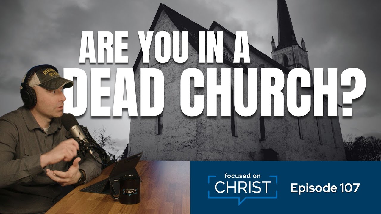 Ep. 107: How do you define a DEAD CHURCH?