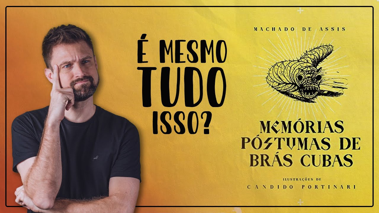 Memórias Póstumas de Brás Cubas é mesmo tudo isso?
