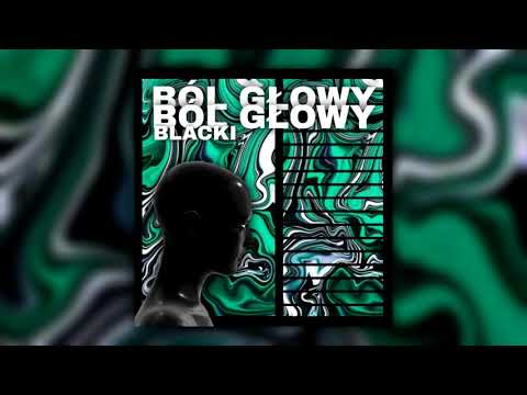 Blacki - Ból głowy