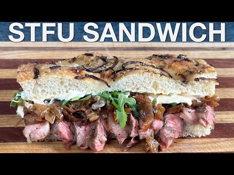 STFU Sandwich - aka Steak Sandwich - You Suck at Cooking (episode 168)