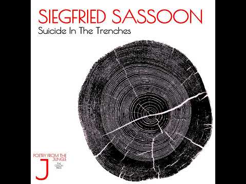 Siegfried Sassoon.  Suicide In The Trenches.