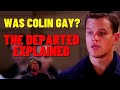 Was Colin Gay? | The Departed Explained