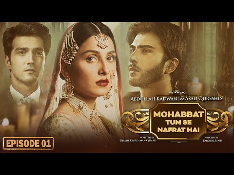 Muhabbat Tum Se Nafrat Hai Episode 01 - Ayeza Khan - Imran Abbas - Kinza Hashmi - Haroon Kadwani