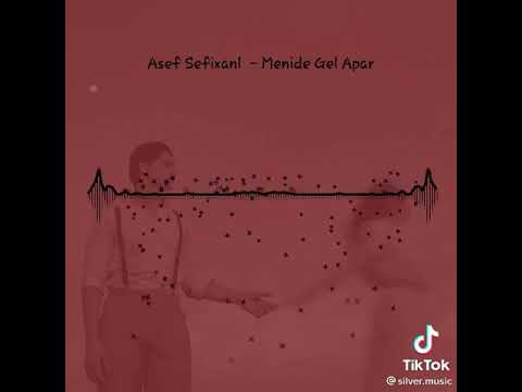 Asef Sefixanli-menide gel apar