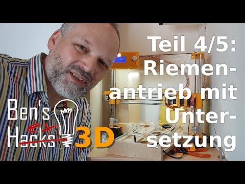 3D-Druckqualität steigern - Teil 4/5: Zahnriemenantrieb mit Untersetzung