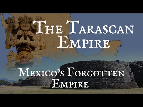The Tarascan/Purépecha Empire: The Forgotten Empire of Mexico