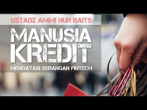 Ust Ammi Nur Baits - Manusia Kredit - Mengatasi  Fintech