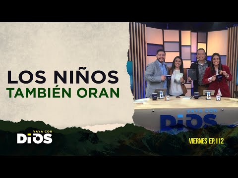 VayaConDios Ep.112 - Los niños también oran
