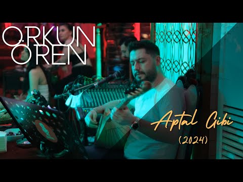 ORKUN ÖREN - APTAL GİBİ (2024)