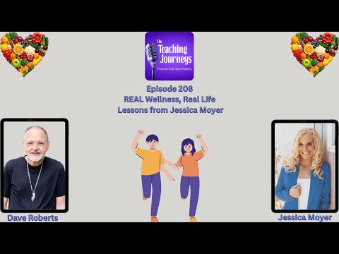 Real Wellness, Real Life: Lessons from Jessica Moyer| The Teaching Journeys Podcast