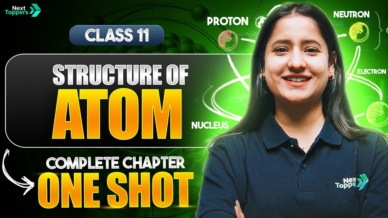 Structure of Atom Class 11 One Shot | CBSE 11th Chemistry Full Chapter-2 Atomic Structure Revision