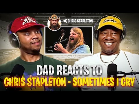 Dad Reacts to Chris Stapleton - Sometimes I Cry