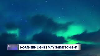 Northern Lights may be seen in Michigan skies tonight