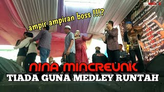 Download lagu NINA MINCREUNK TIADA GUNA MEDLEY RUNTAH YANG JOGED AMPIR AMPIRAN BOSS!!! LIVE CIMAHI mp3