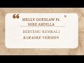 MELLY GOESLAW NIKE ARDILLA BERTEMU KEMBALI KARAOKE
