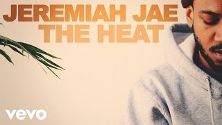 Jeremiah Jae - The Heat