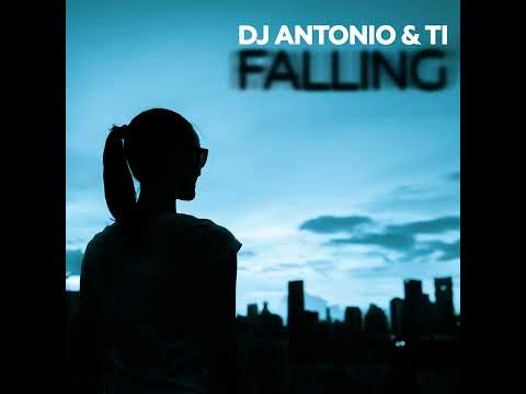 Dj Antonio, Ti - Falling