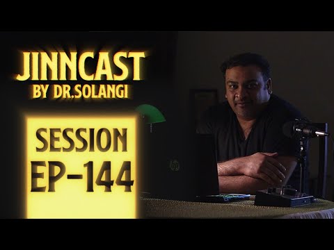 Jinn-Cast Session 144