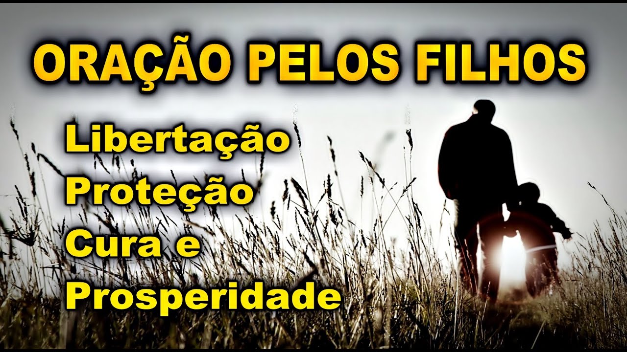 ((🔴))  ORAÇÃO ESPECIAL PELOS FILHOS PARA LIBERTAÇÃO PROTEÇÃO CURA E PROSPERIDADE.