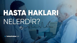 Hasta Hakları Nelerdir? | Furkan Haber