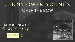 Jenny Owen Youngs - Over the Bow (Slack Tide EP)