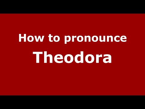 How to pronounce Theodora