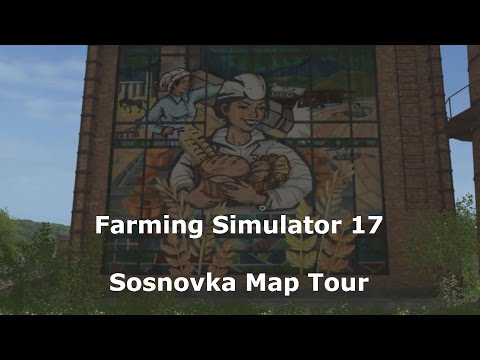 Farming Simulator 17 Sosnovka Map Tour