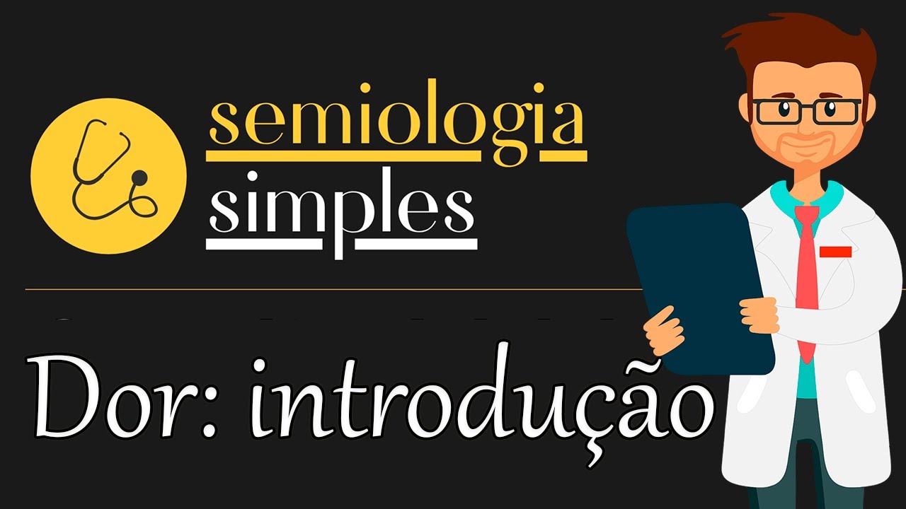 Anatomia e fisiologia da Semiologia da dor Parte 1/4 - Semiologia Médica