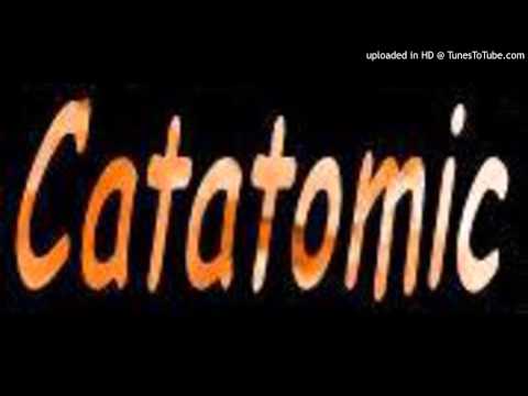 Catatomic - Dog In Your Face