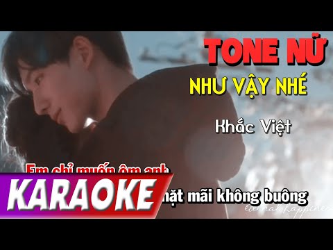 TONE NỮ | Như Vậy Nhé BEATCHUAN | Khắc Việt | Karaoke Lợi Nguyễn