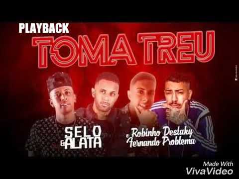 SELO E ALATA-ROBINHO DESTAKY E FENADO PROBLEMA -TOMA TREU-PLAYBACK OFICIAL