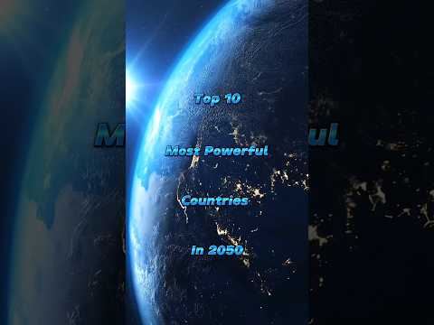 Top 10 Most Powerful Countries In 2050 #top10 #mostpowerful #countries