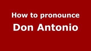 How to pronounce Don Antonio