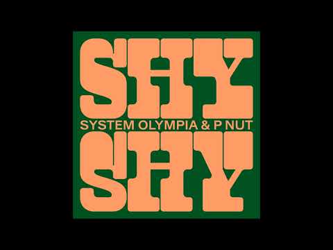 System Olympia & P Nut - Shy Shy