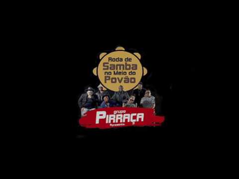 RODA DE SAMBA DO GRUPO PIRRAÇA #NOMEIODOPOVAO.