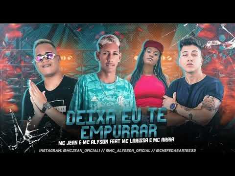 MC JEAN, MC ALYSON FEAT. MC LARISSA E MC ARRIA - DEIXA EU TE EMPURRAR (ÁUDIO OFICIAL)
