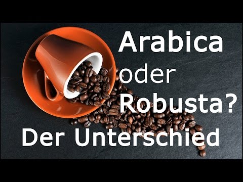 Arabica oder Robusta? Was ist der Unterschied?