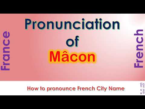 Mâcon - How to pronounce Mâcon, Saône-et-Loire, Bourgogne-Franche-Comté in French accent?