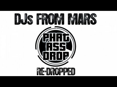 DJs From Mars - Phat Ass Drop (Lian IV & Gregory Trejo Remix)