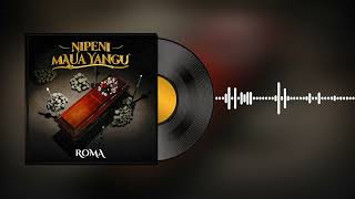 ROMA ft Abiud - Nipeni Maua Yangu (official Audio)