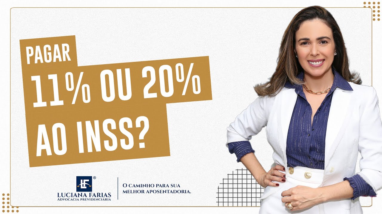 Devo pagar 11% ou 20% ao INSS? - Dra. Luciana Farias