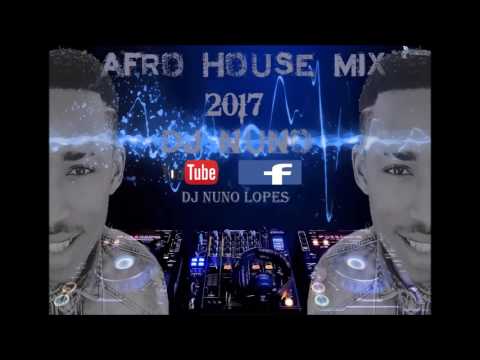 AFRO HOUSE MIX 2017 DJ NUNO