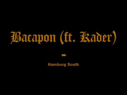 Bacapon - Hamburg South (ft. Kader)