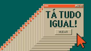 Por que todos os sites ficaram iguais?