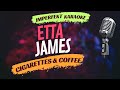 Etta James karaoke - Cigarettes & Coffee
