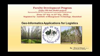 Dr Sharad Goyal on geo-informatics , FDP on Supply Chain Modelling & Analytics under ATAL