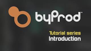 byProd Tutorial - Part 1: Introduction