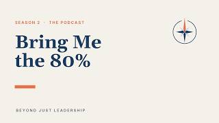 Let Them Bring You the 80%